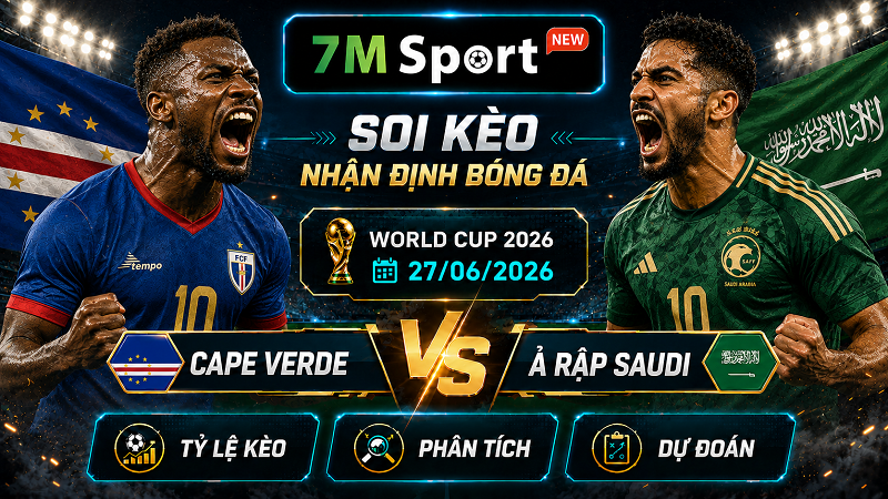 Đội hình dự kiến trước trận Cape Verde vs Ả Rập Saudi