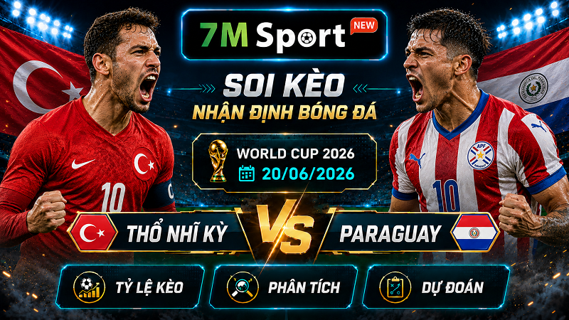Đội hình dự kiến trước trận Thổ Nhĩ Kỳ vs Paraguay