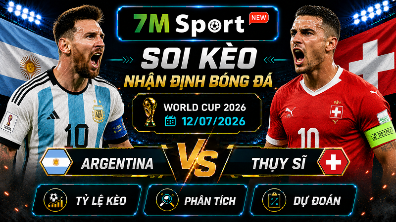 Đội hình dự kiến trước trận Argentina vs Thụy Sĩ